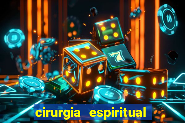 cirurgia espiritual marlon santos